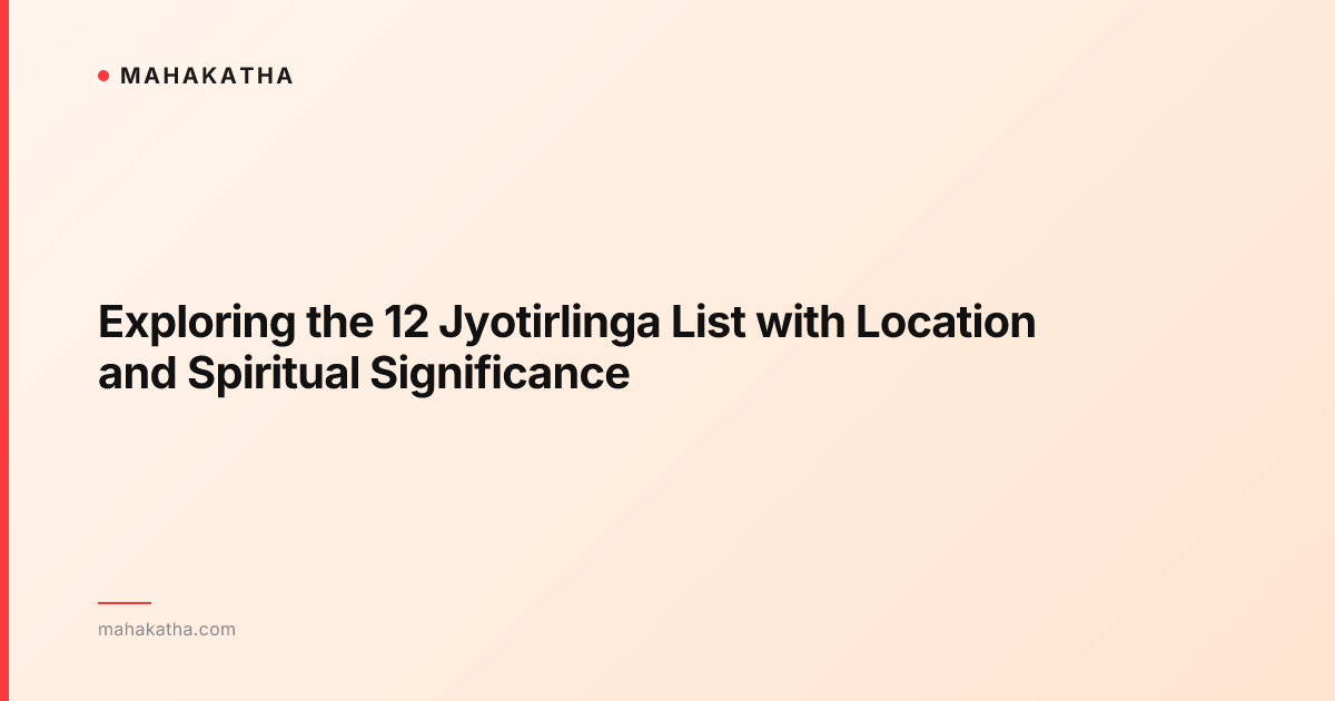 Exploring the 12 Jyotirlinga List with Location and Spiritual Significance