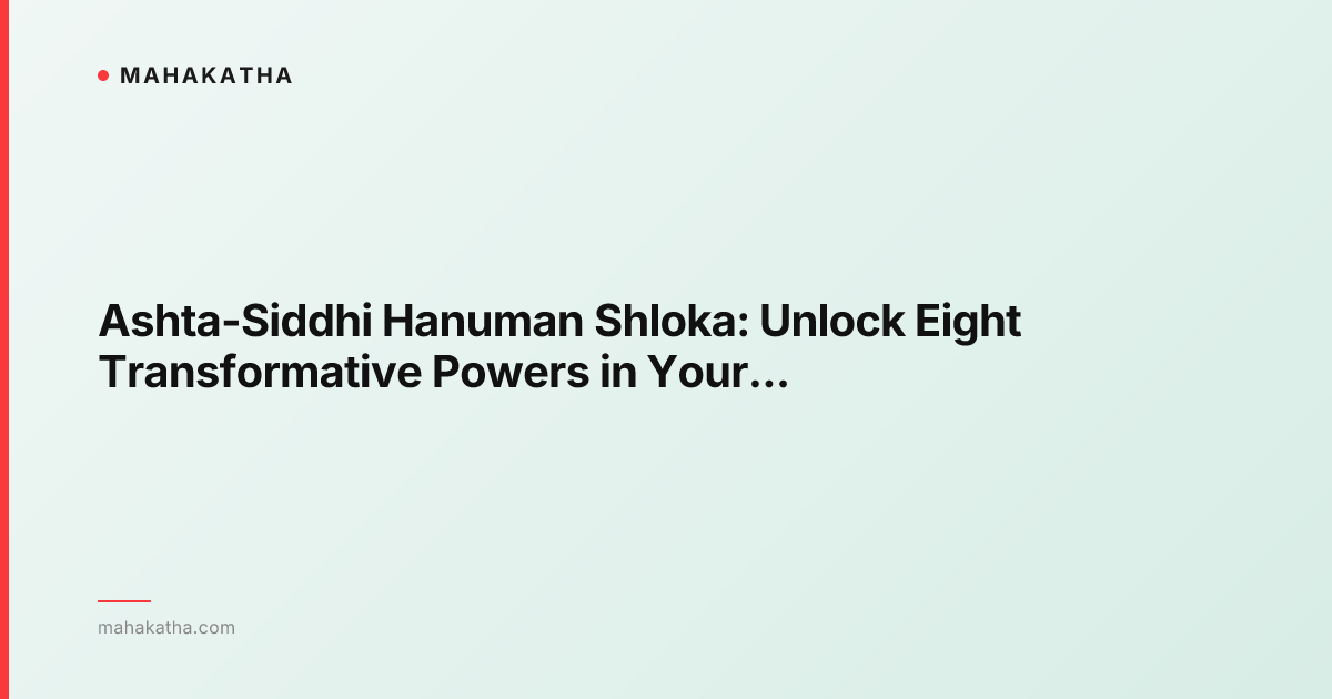 Ashta-Siddhi Hanuman Shloka: Unlock Eight Transformative Powers in Your Life