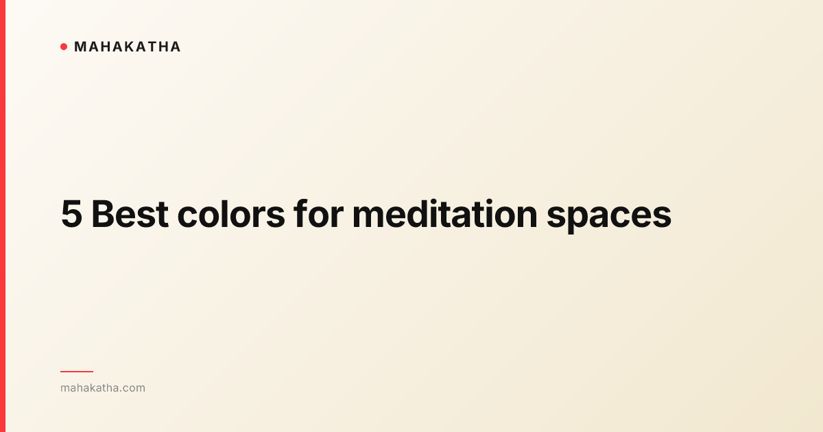 5 Best colors for meditation spaces