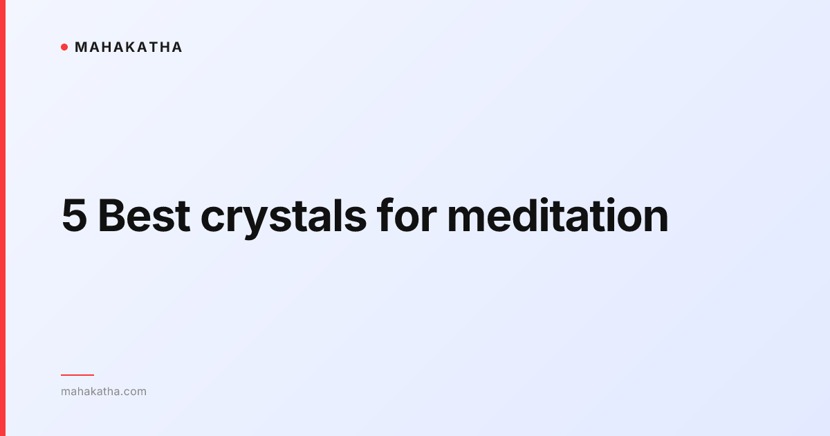 5 Best crystals for meditation