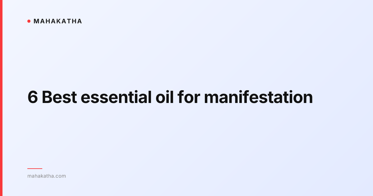 6 Best essential oil for manifestation