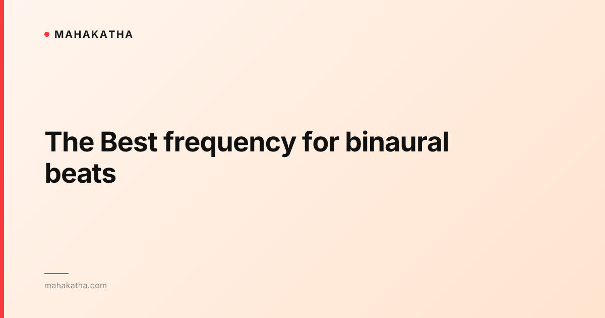 The Best frequency for binaural beats