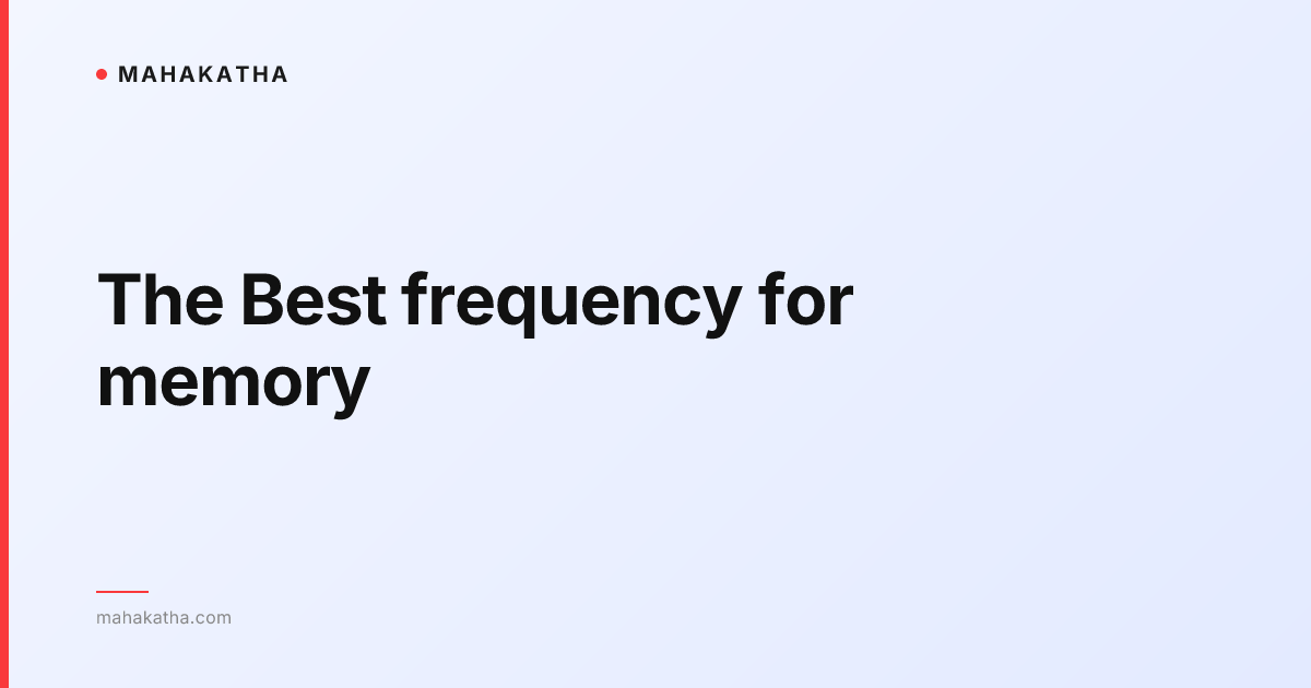 The Best frequency for memory