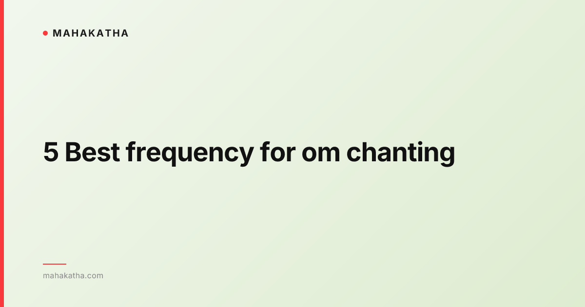 5 Best frequency for om chanting