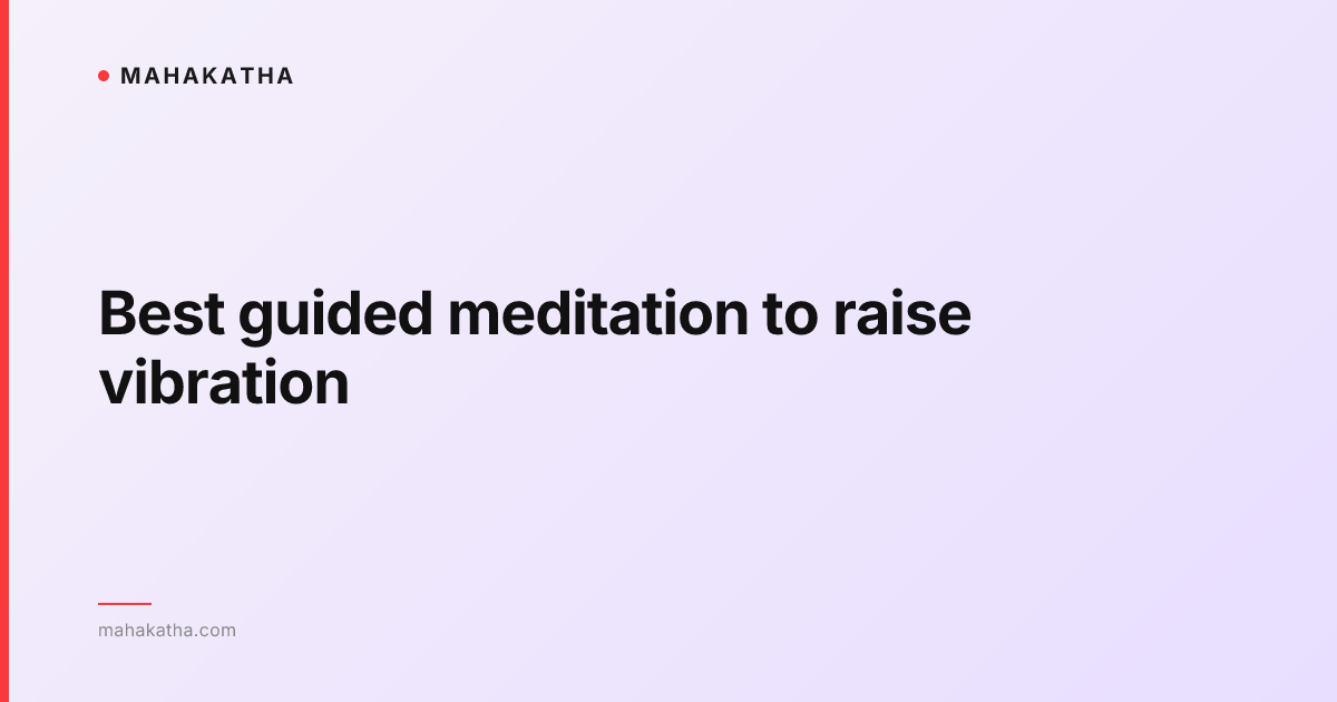 Best guided meditation to raise vibration