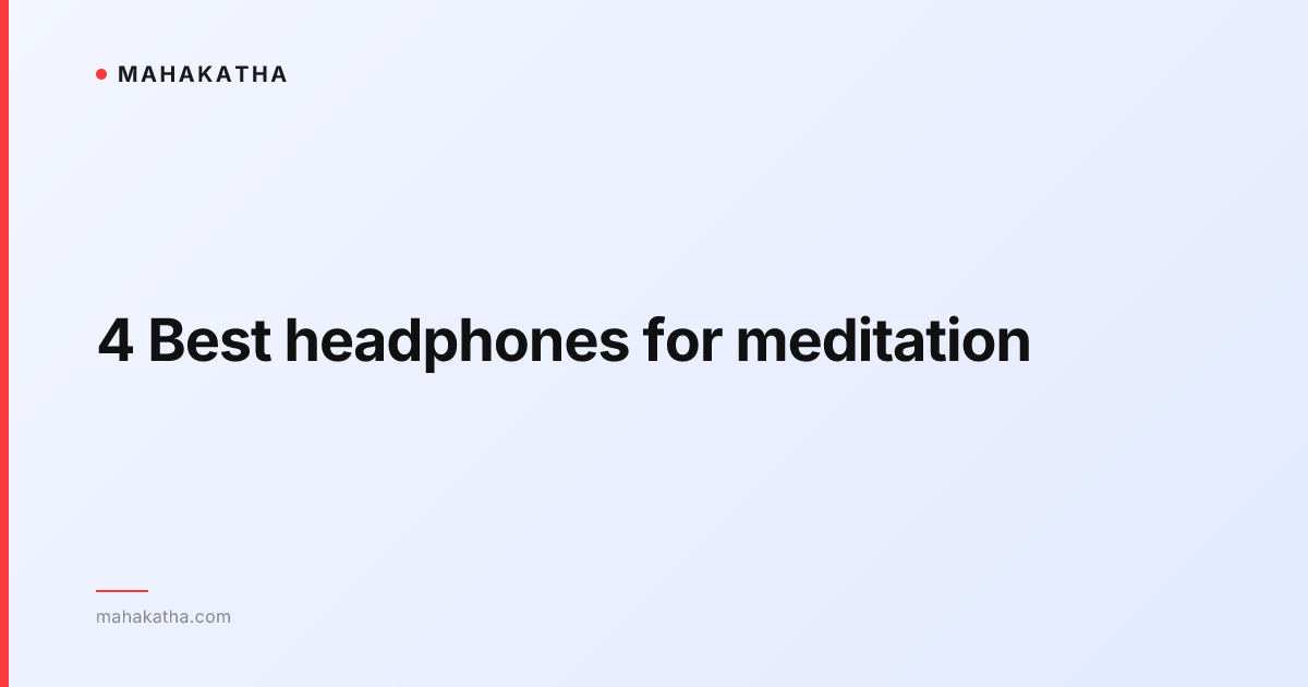 4 Best headphones for meditation