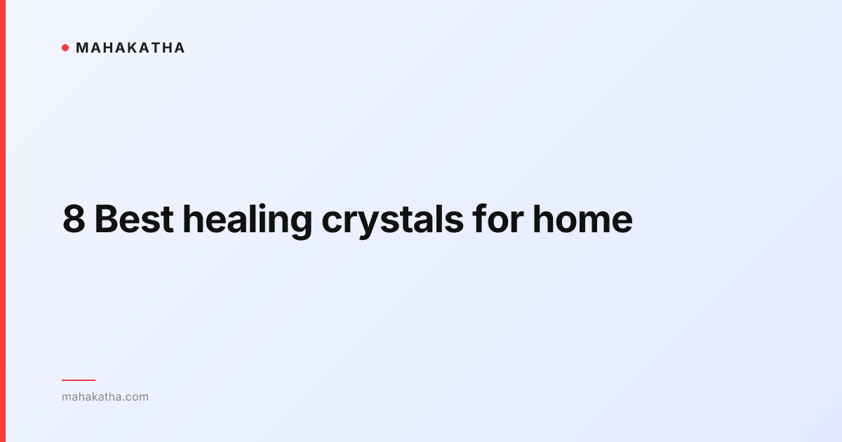 8 Best healing crystals for home
