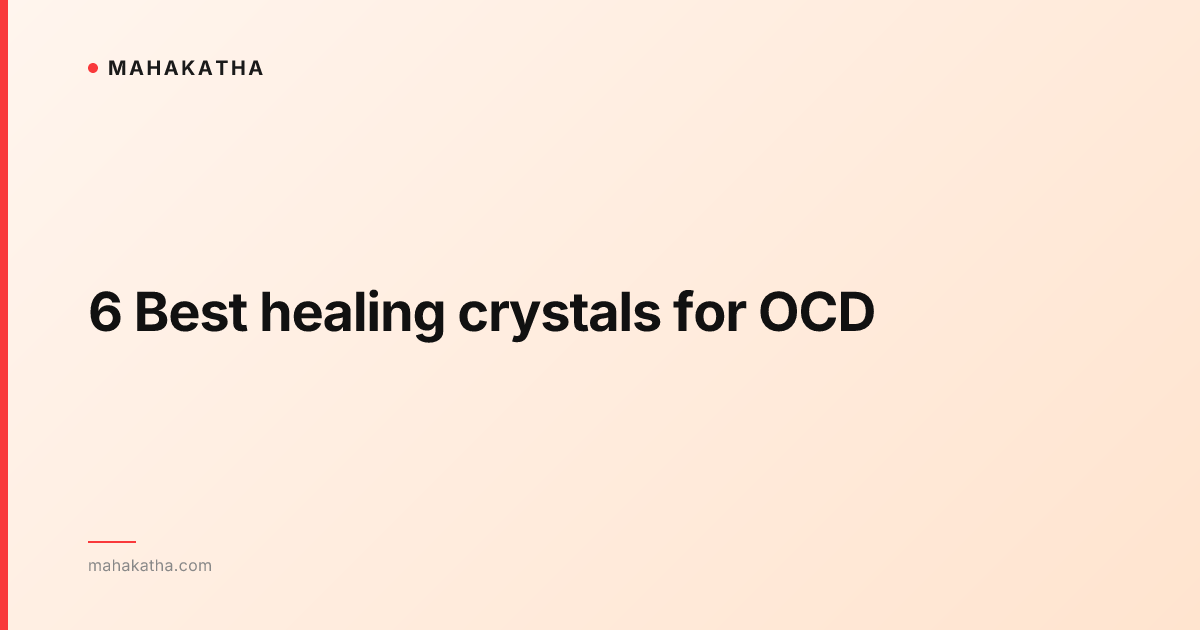 6 Best healing crystals for OCD