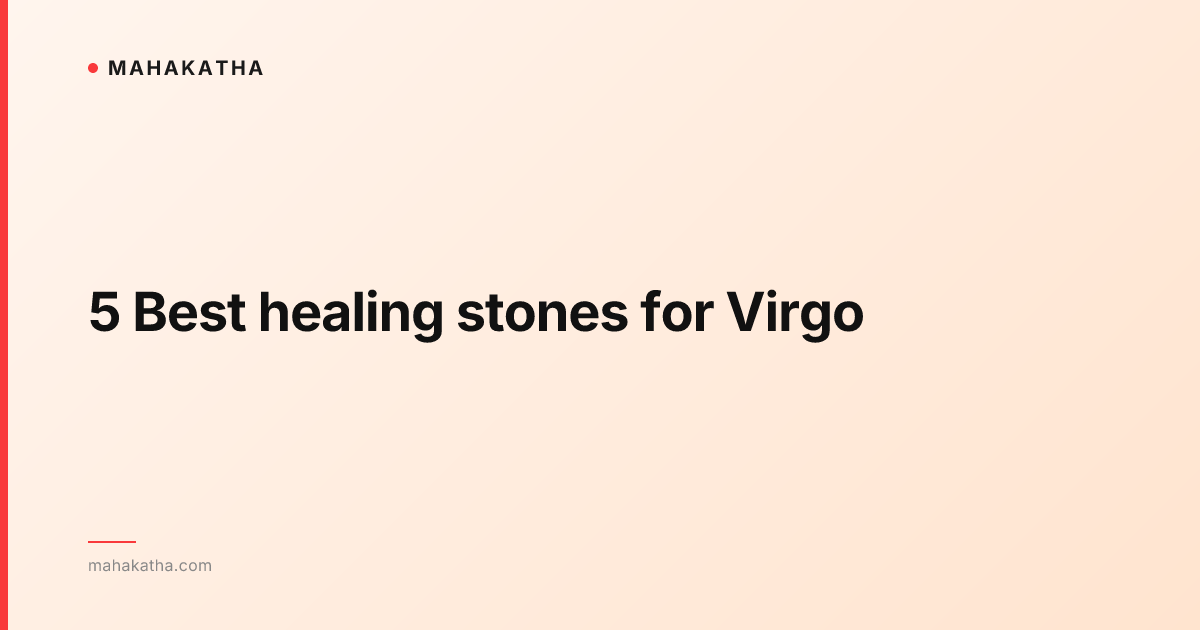 5 Best healing stones for Virgo
