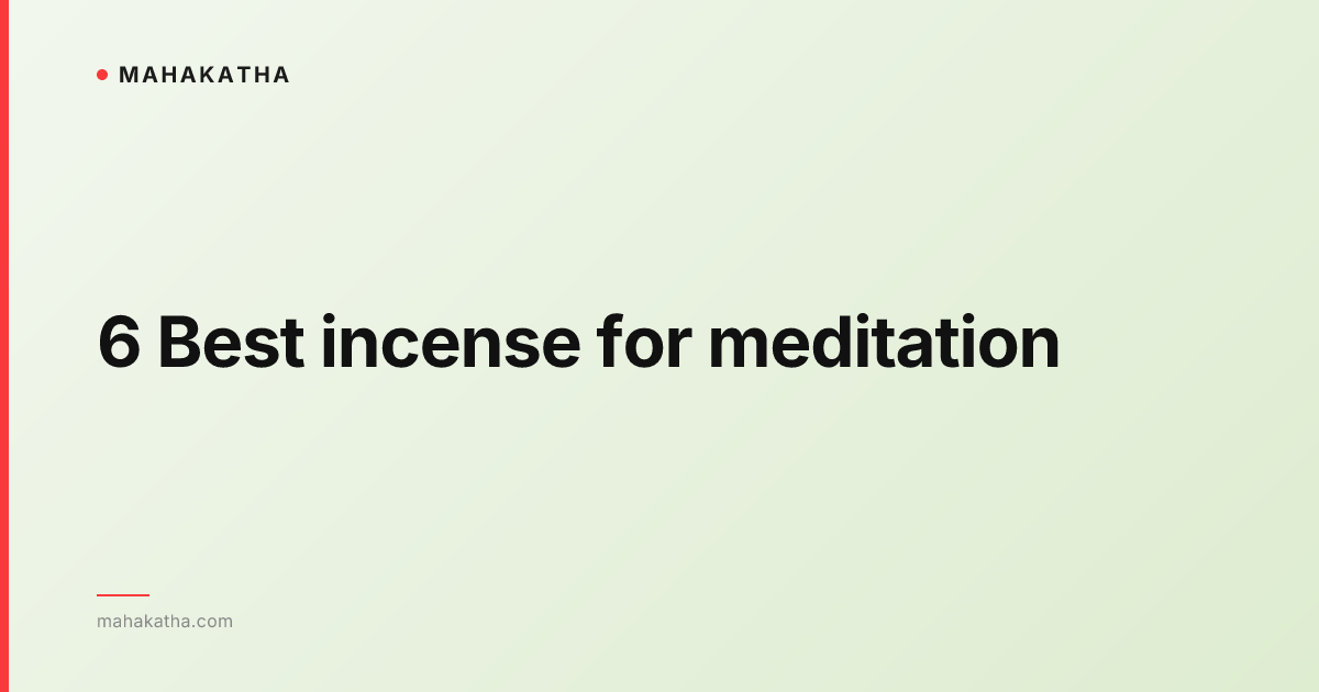6 Best incense for meditation