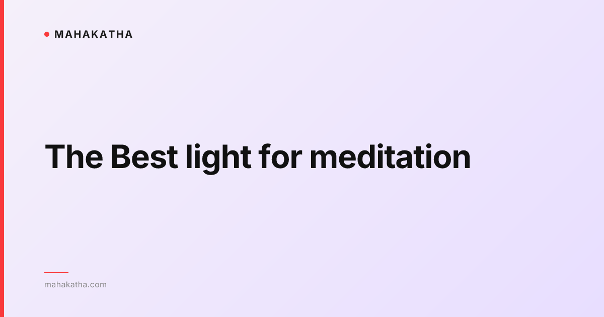 The Best light for meditation