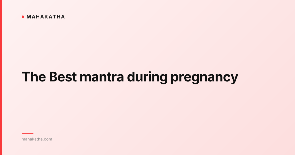 The Best mantra during pregnancy