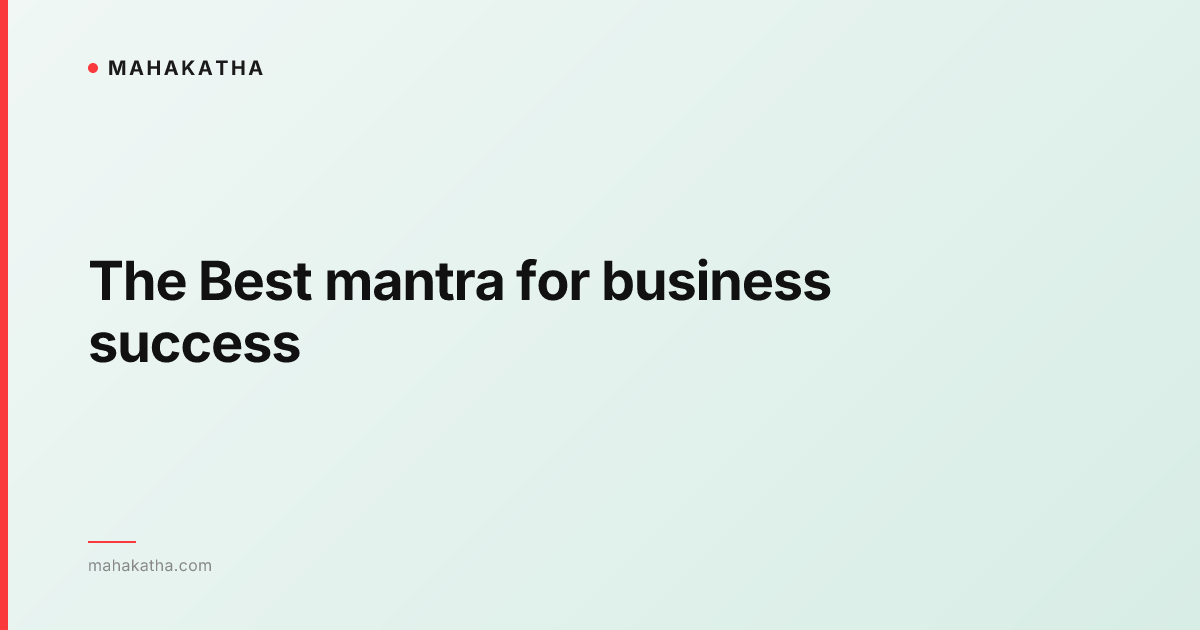 The Best mantra for business success
