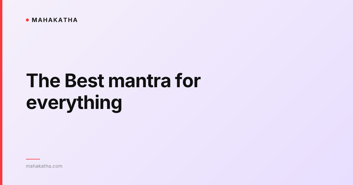 The Best mantra for everything