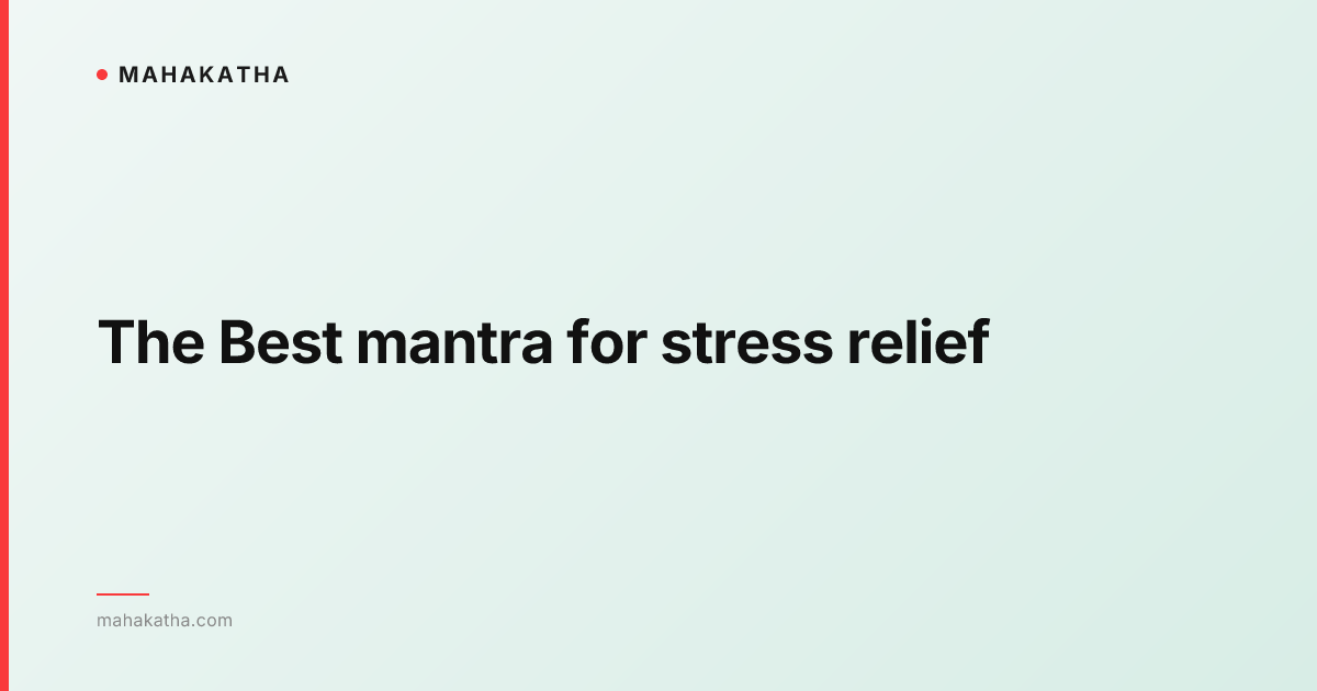 The Best mantra for stress relief