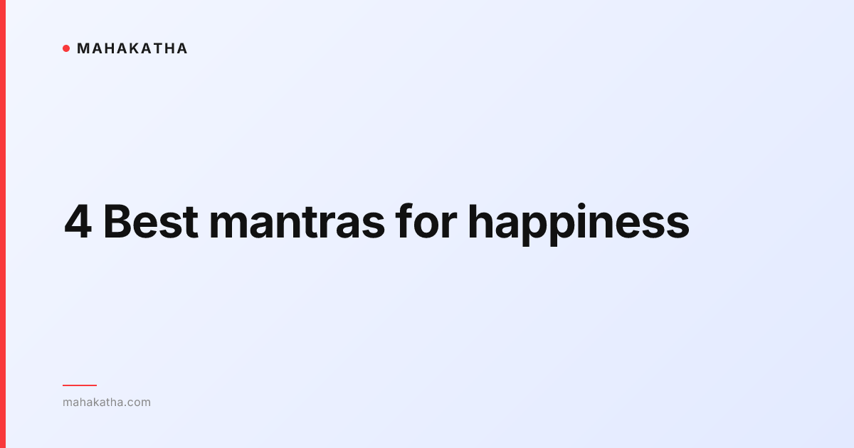 4 Best mantras for happiness