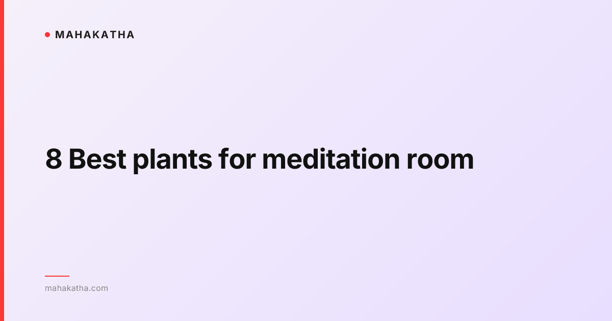 8 Best plants for meditation room