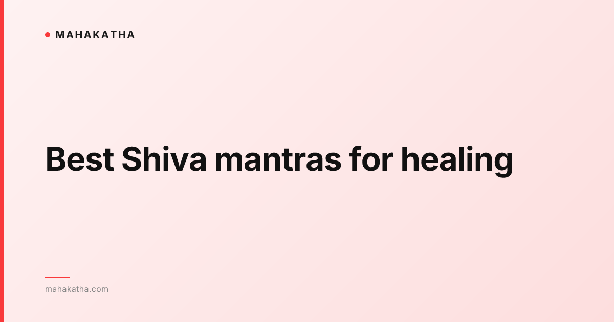 Best Shiva mantras for healing