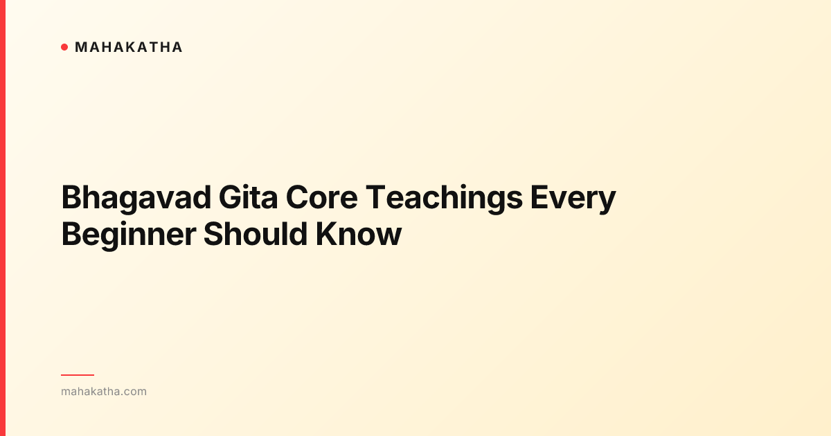 Bhagavad Gita Core Teachings Every Beginner Should Know