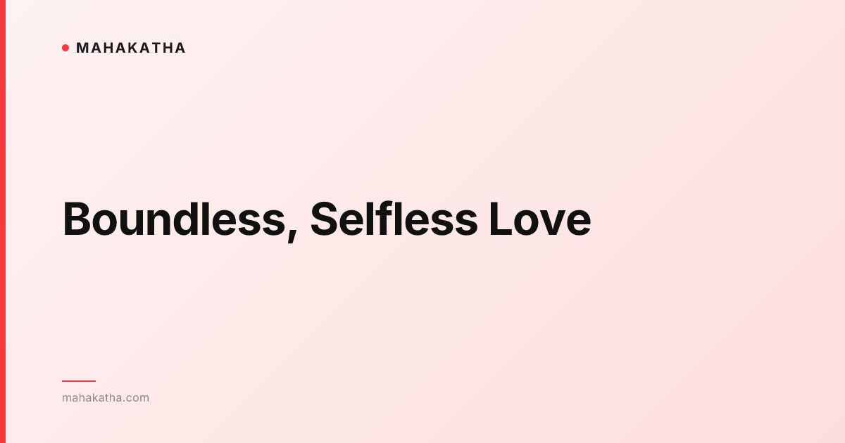 Boundless, Selfless Love
