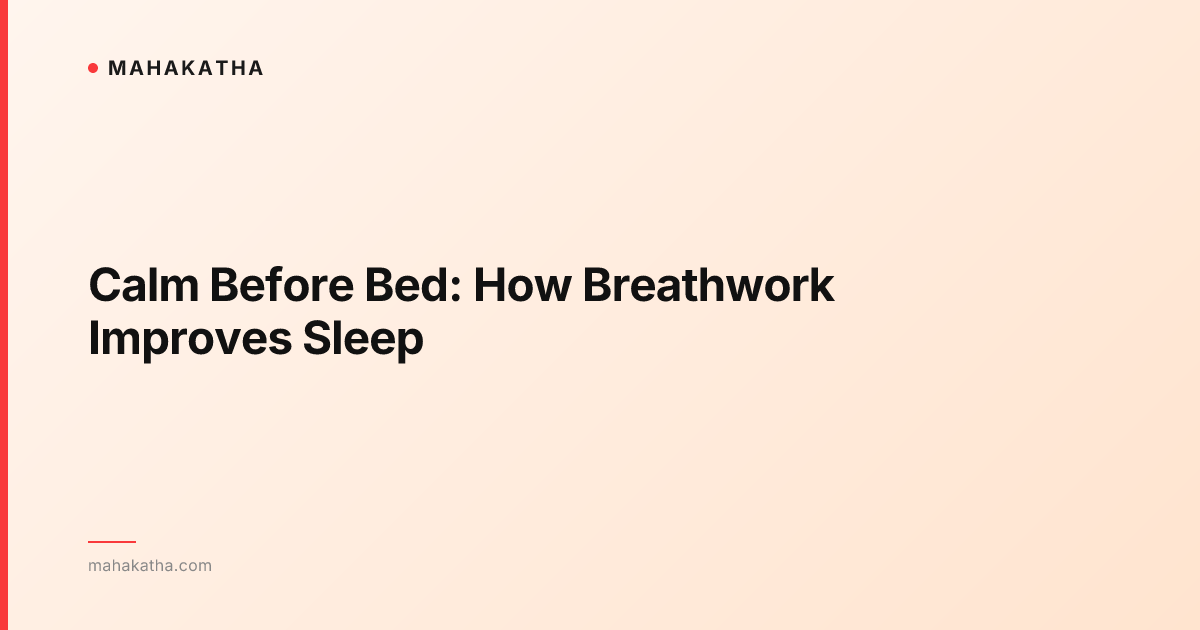 Calm Before Bed: How Breathwork Improves Sleep