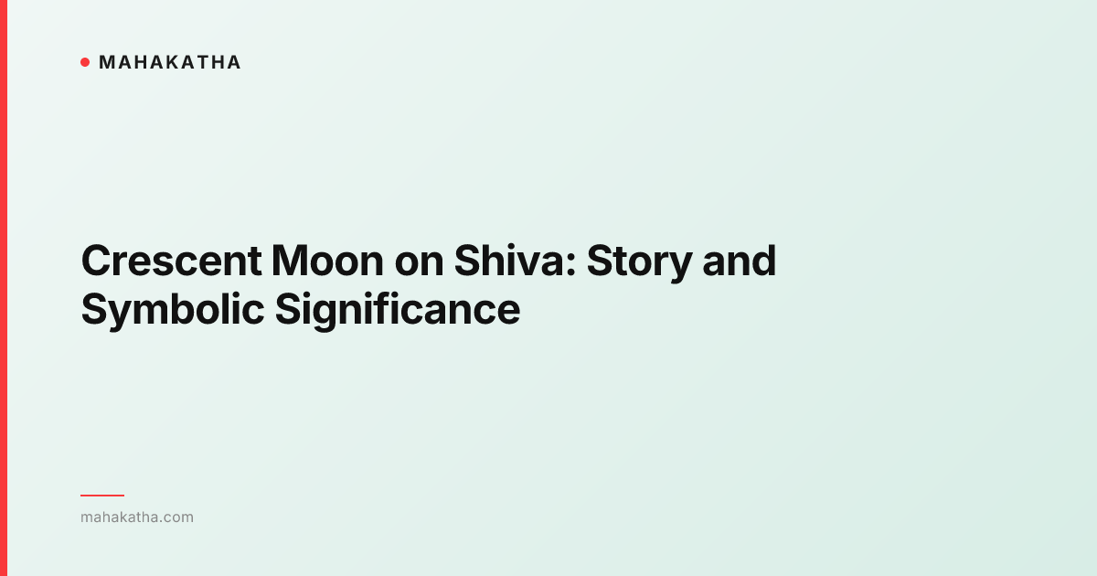 Crescent Moon on Shiva: Story and Symbolic Significance