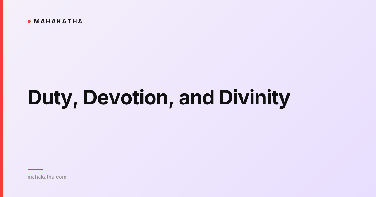 Duty, Devotion, and Divinity