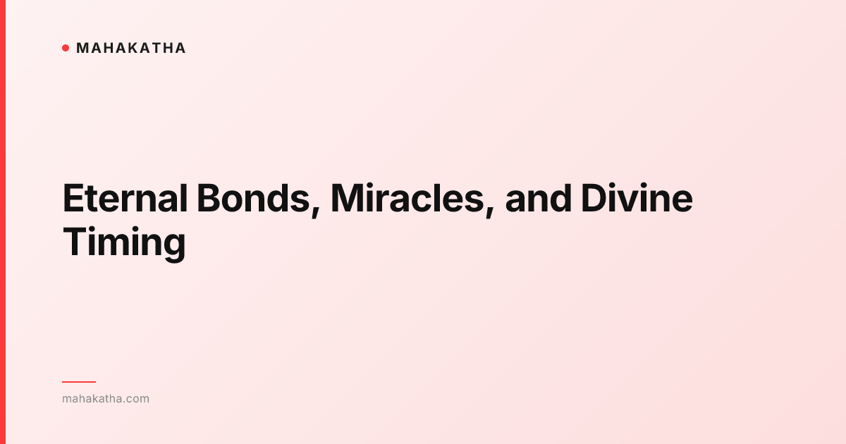 Eternal Bonds, Miracles, and Divine Timing