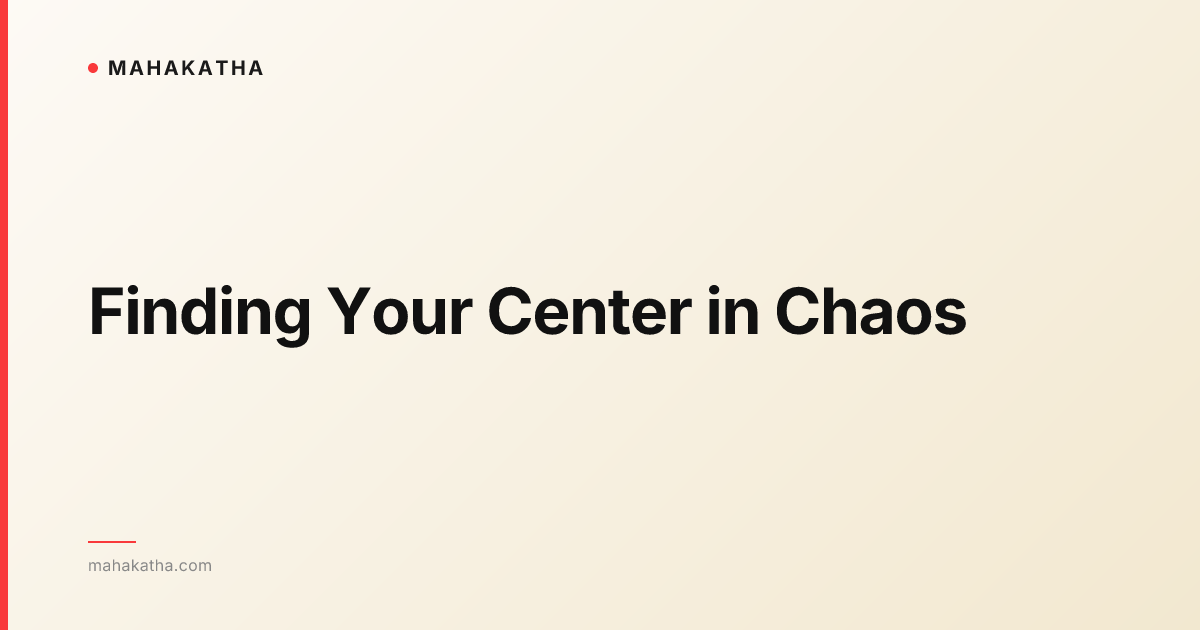 Finding Your Center in Chaos