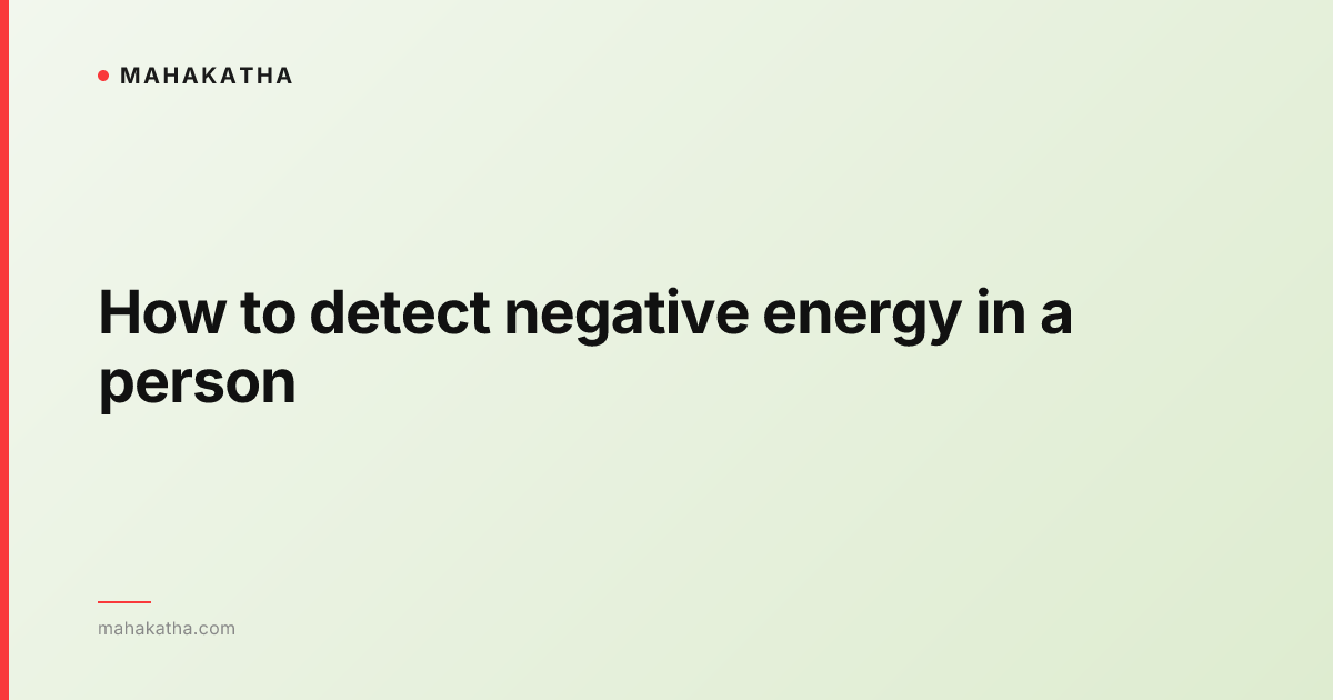How to detect negative energy in a person