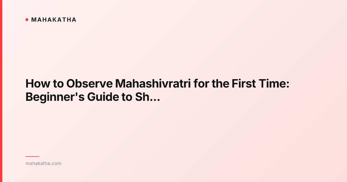 How to Observe Mahashivratri for the First Time: Beginner's Guide to Shivratri