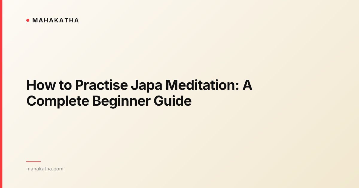 How to Practise Japa Meditation: A Complete Beginner Guide