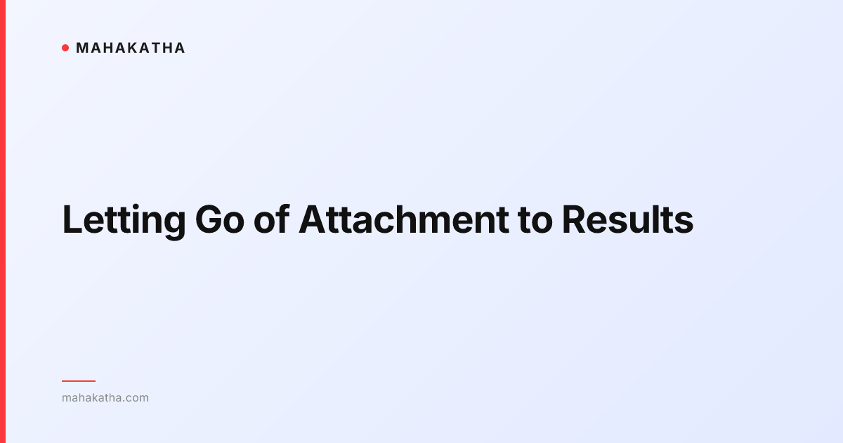 Letting Go of Attachment to Results
