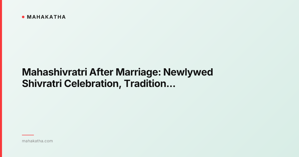 Mahashivratri After Marriage: Newlywed Shivratri Celebration, Traditions, and Rituals