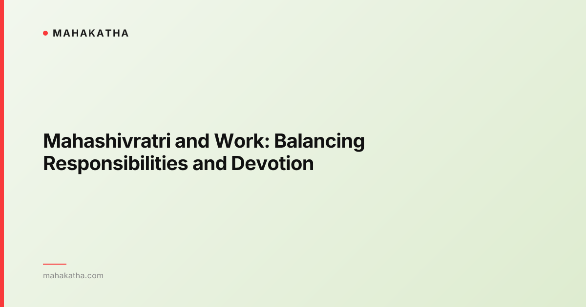 Mahashivratri and Work: Balancing Responsibilities and Devotion