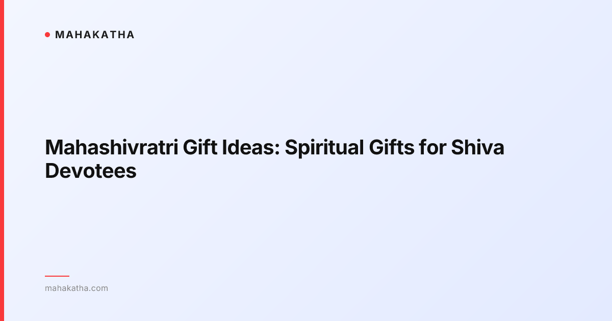 Mahashivratri Gift Ideas: Spiritual Gifts for Shiva Devotees