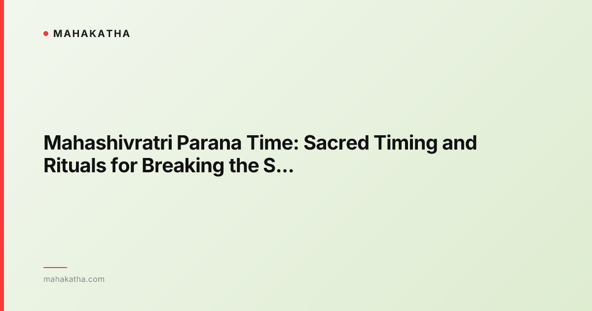 Mahashivratri Parana Time: Sacred Timing and Rituals for Breaking the Shivratri Fast