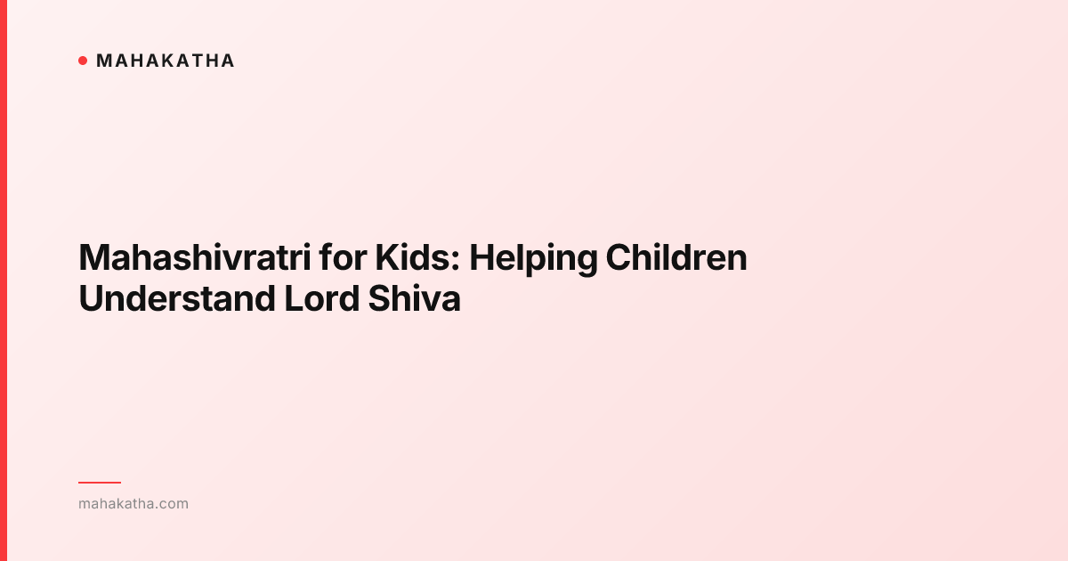 Mahashivratri for Kids: Helping Children Understand Lord Shiva