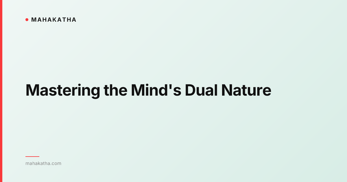 Mastering the Mind's Dual Nature