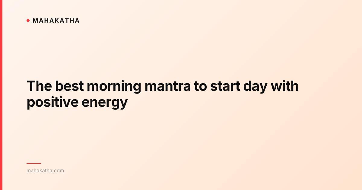 The best morning mantra to start day with positive energy