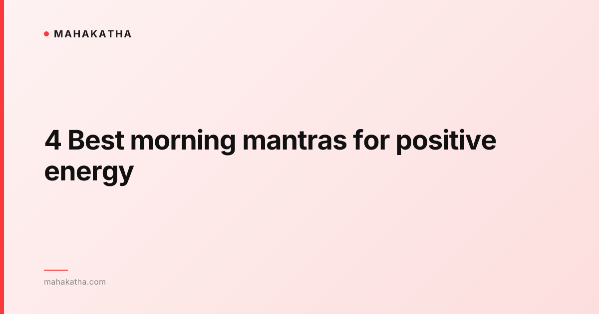 4 Best morning mantras for positive energy