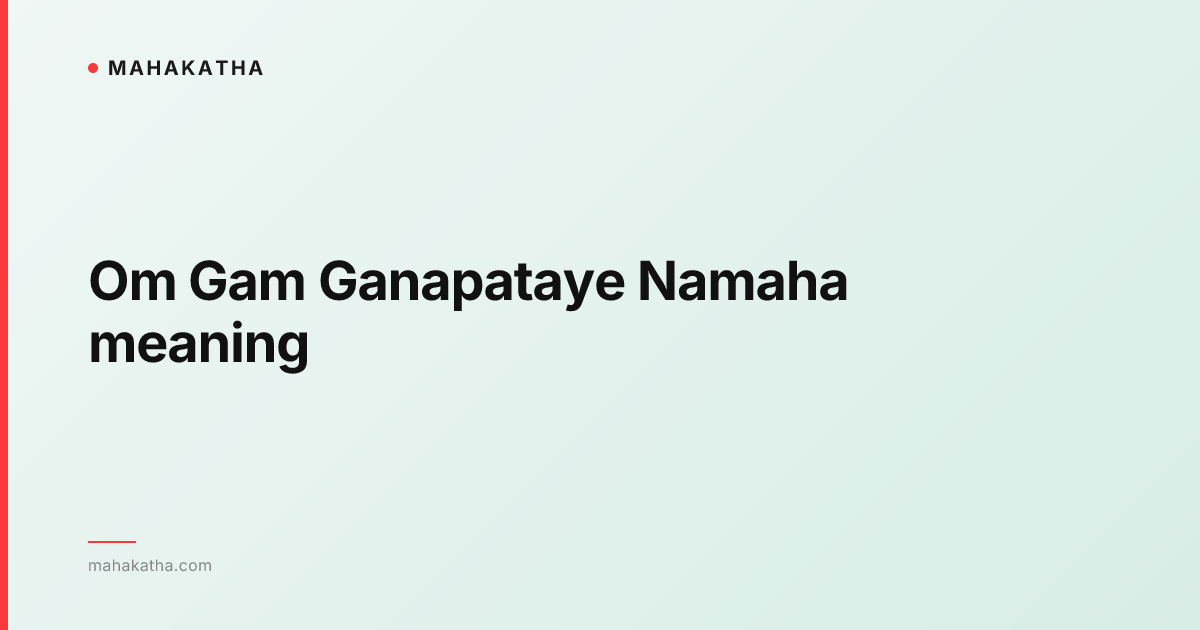 Om Gam Ganapataye Namaha meaning