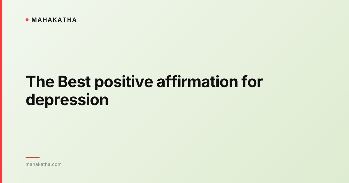 The Best positive affirmation for depression