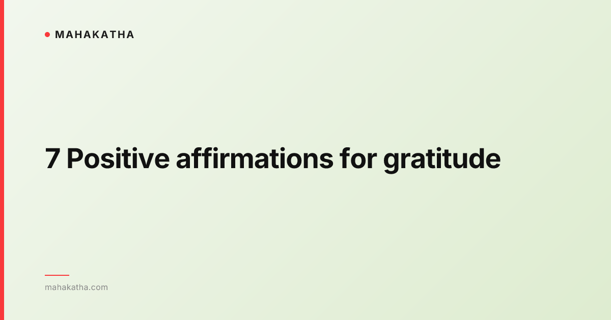7 Positive affirmations for gratitude
