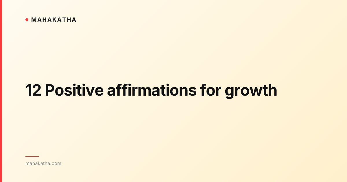 12 Positive affirmations for growth