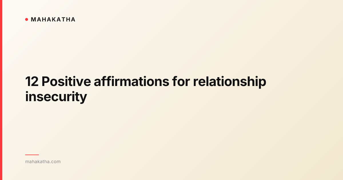 12 Positive affirmations for relationship insecurity
