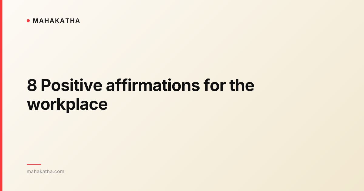 8 Positive affirmations for the workplace