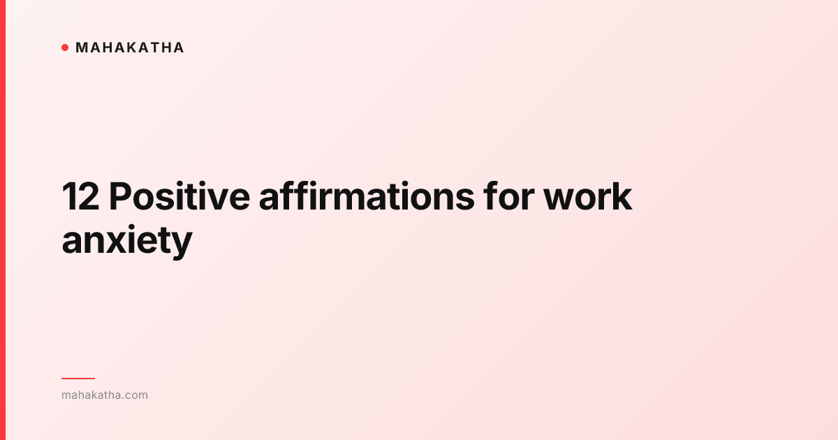 12 Positive affirmations for work anxiety