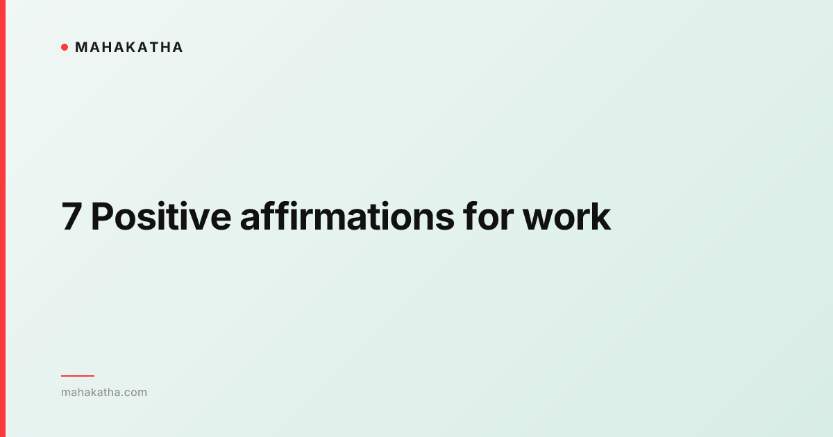 7 Positive affirmations for work