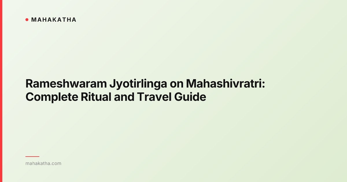 Rameshwaram Jyotirlinga on Mahashivratri: Complete Ritual and Travel Guide